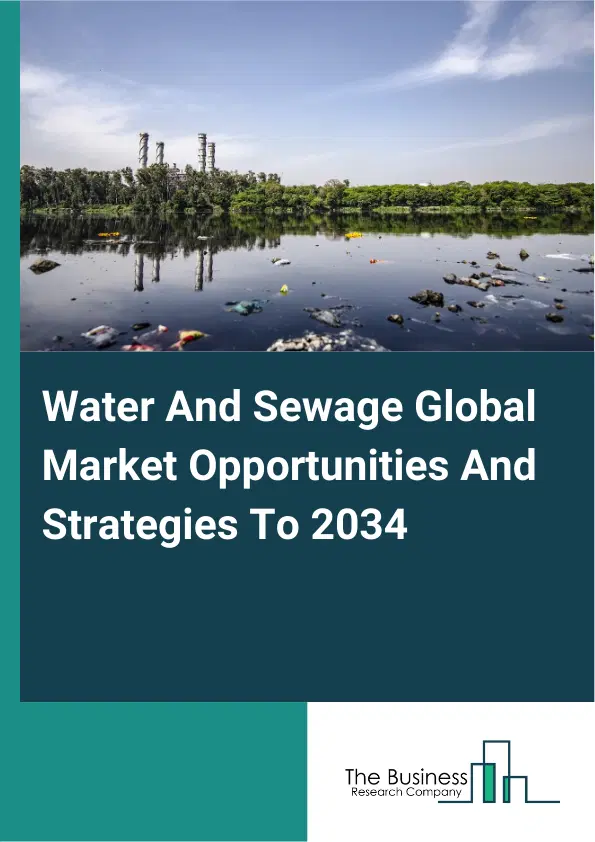 Water And Sewage Market 2025