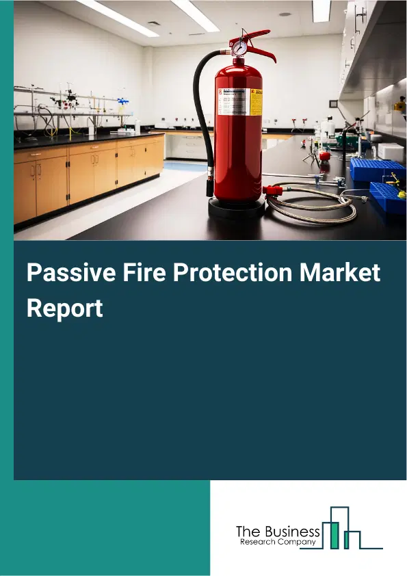 Global Passive Fire Protection Market Report 2026