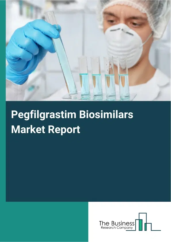 Global Pegfilgrastim Biosimilars Market Report 2026