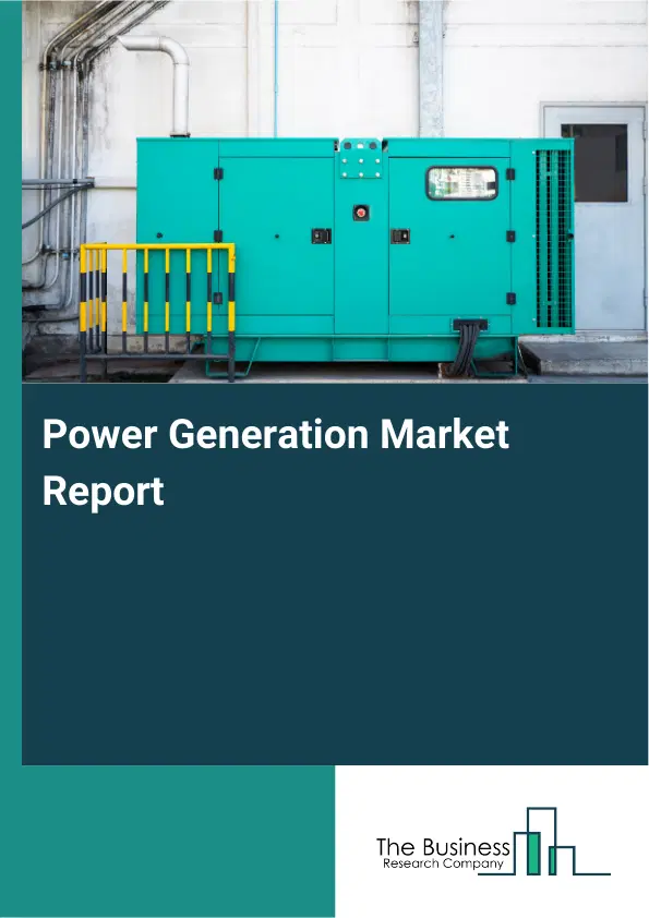 Global Power Generation Market Report 2026