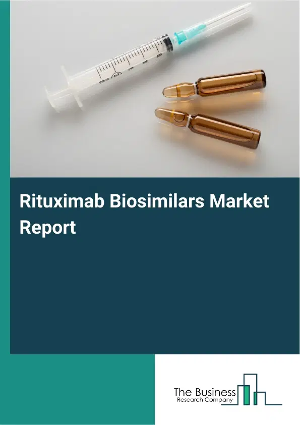 Global Rituximab Biosimilars Market Report 2026