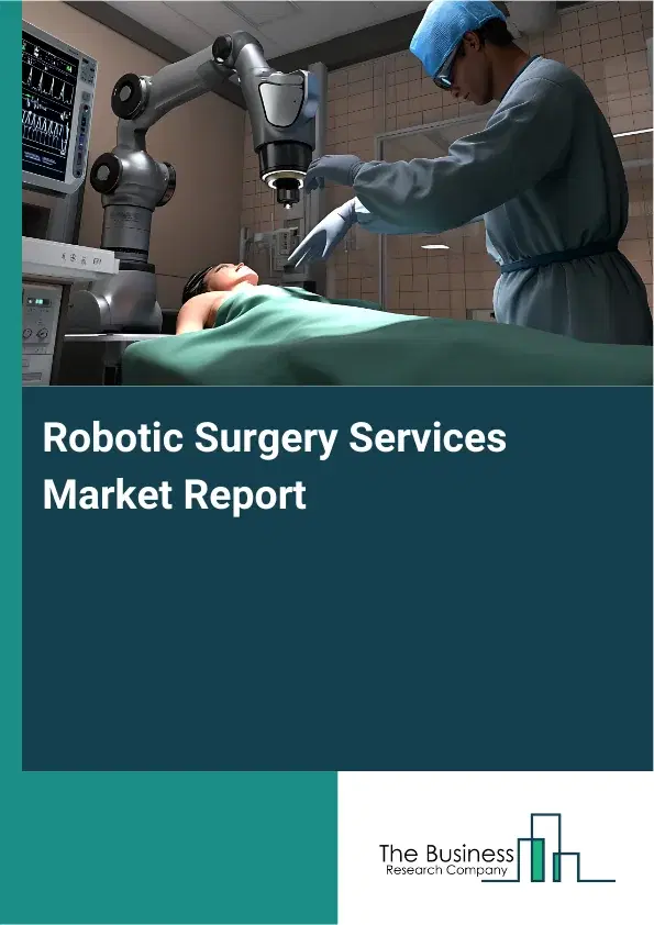 Global Robotic Surgery Services Market Report 2026