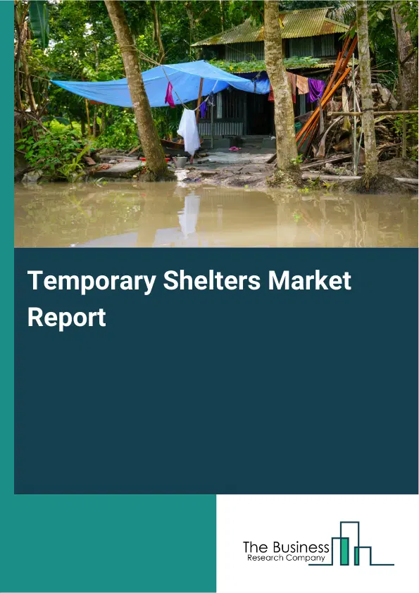 Global Temporary Shelters Market Report 2026