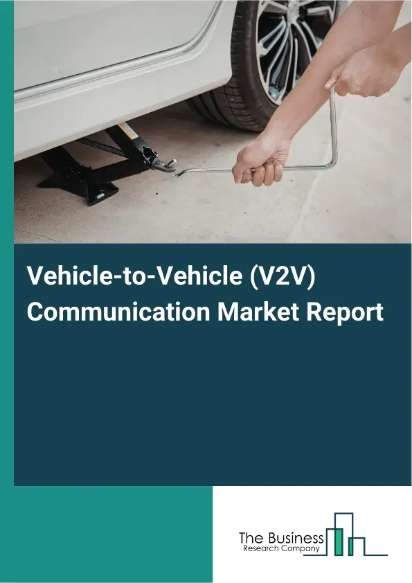 Global Vehicle-to-Vehicle (V2V) Communication Market Report 2026