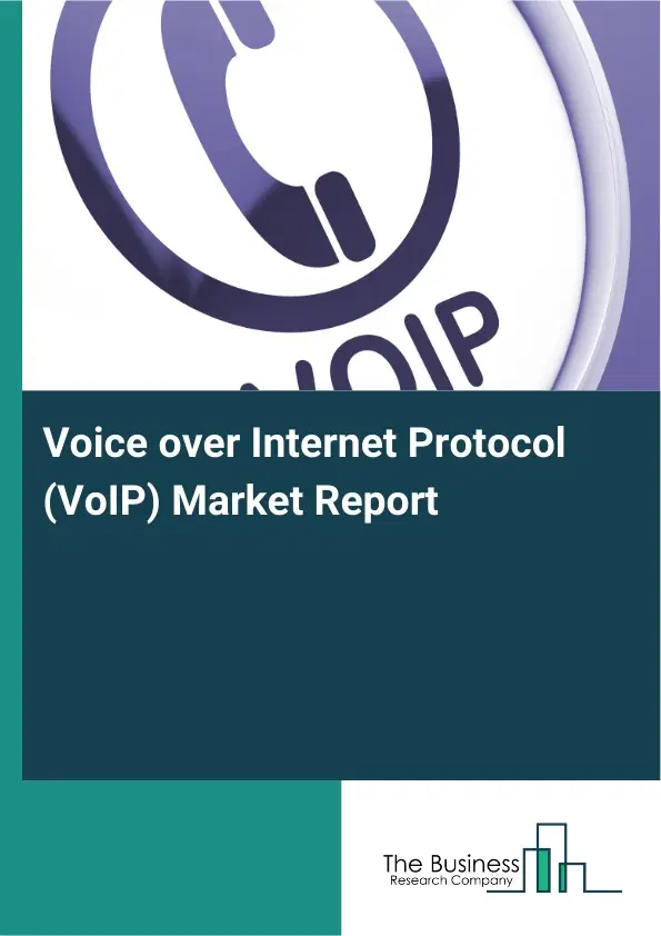 Global Voice over Internet Protocol (VoIP) Market Report 2026