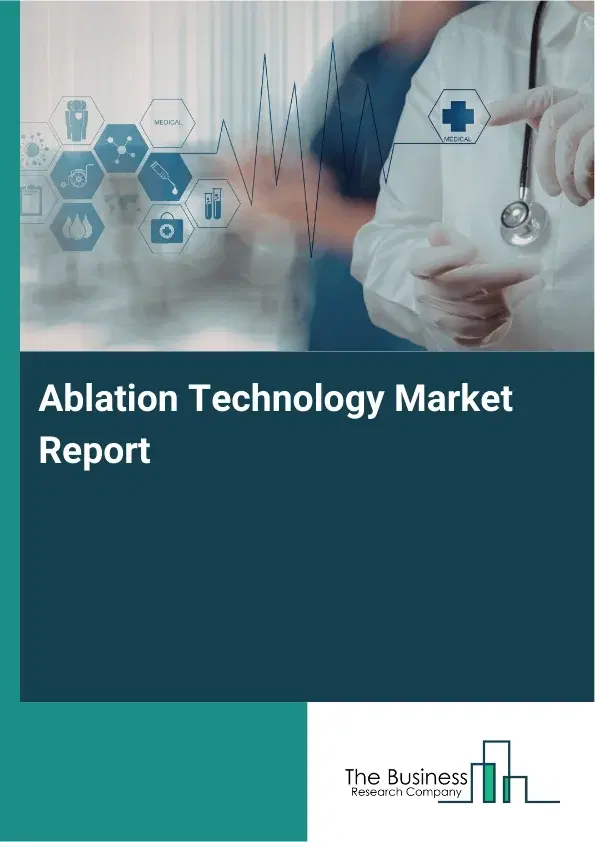 Global Ablation Technology Market Report 2026