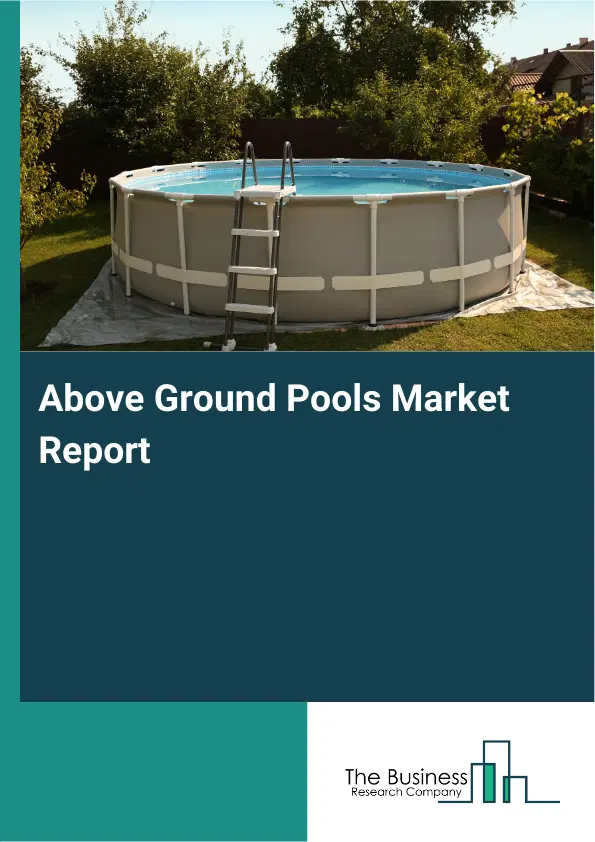 Global Above Ground Pools Market Report 2026