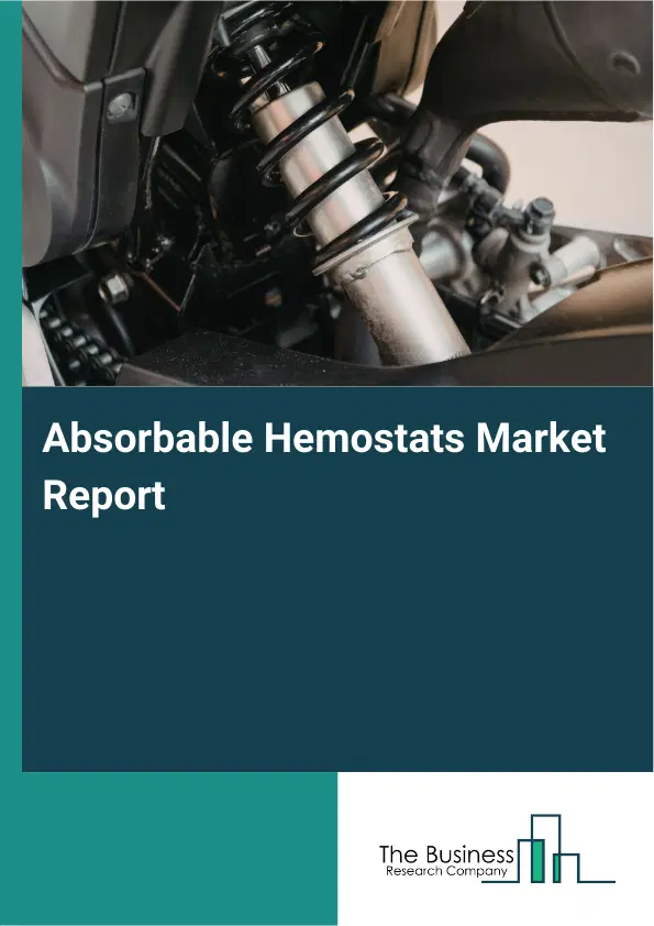 Global Absorbable Hemostats Market Report 2026
