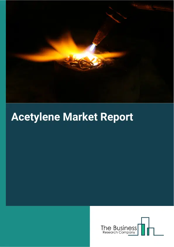 Global Acetylene Market Report 2026