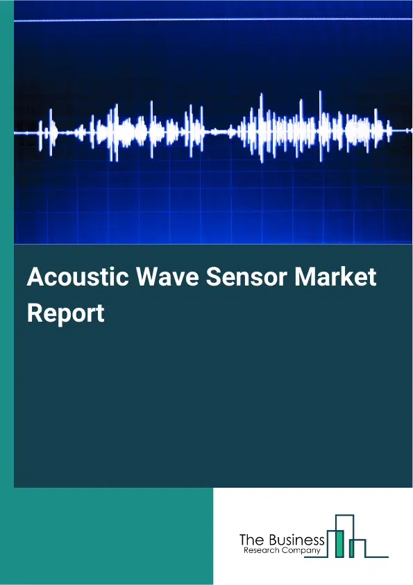 Global Acoustic Wave Sensor Market Report 2026