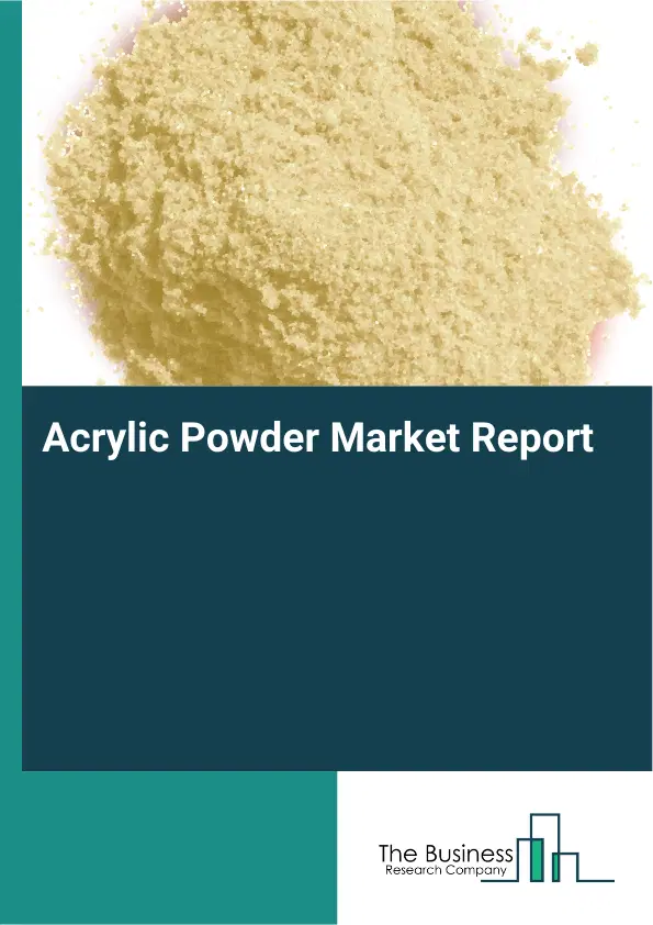 Global Acrylic Powder Market Report 2026