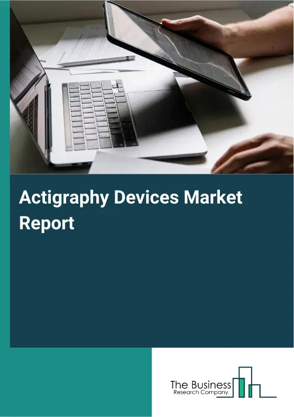 Global Actigraphy Devices Market Report 2026