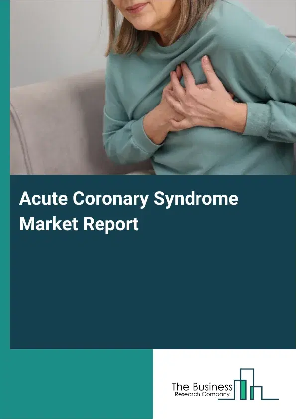 Global Acute Coronary Syndrome Market Report 2026