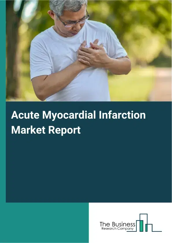 Global Acute Myocardial Infarction Market Report 2026
