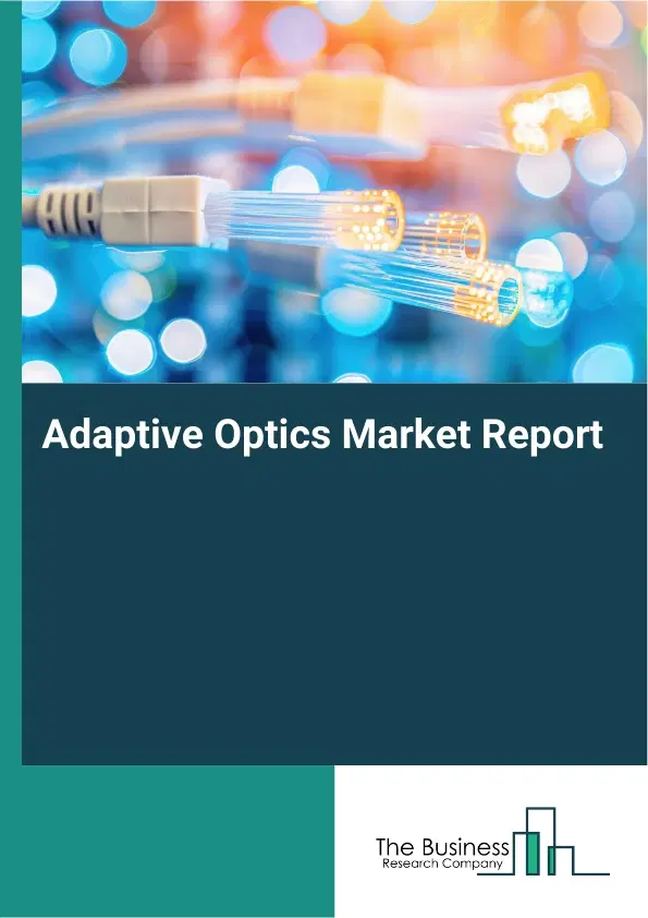 Global Adaptive Optics Market Report 2026