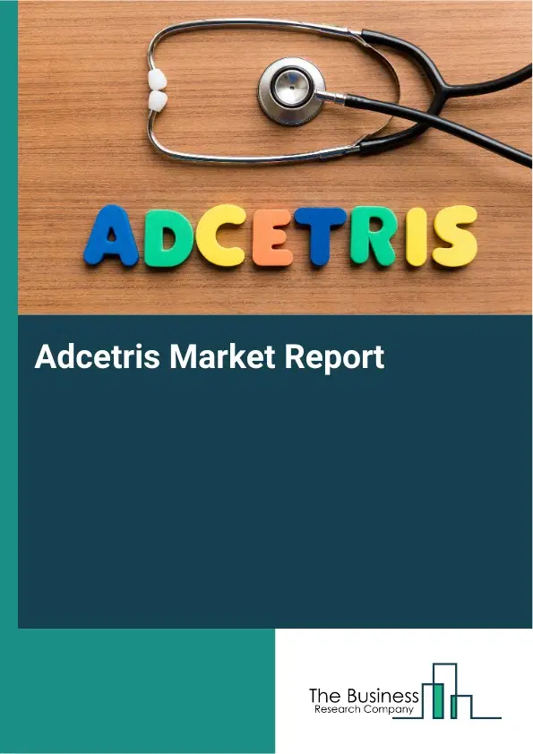 Global Adcetris Market Report 2026