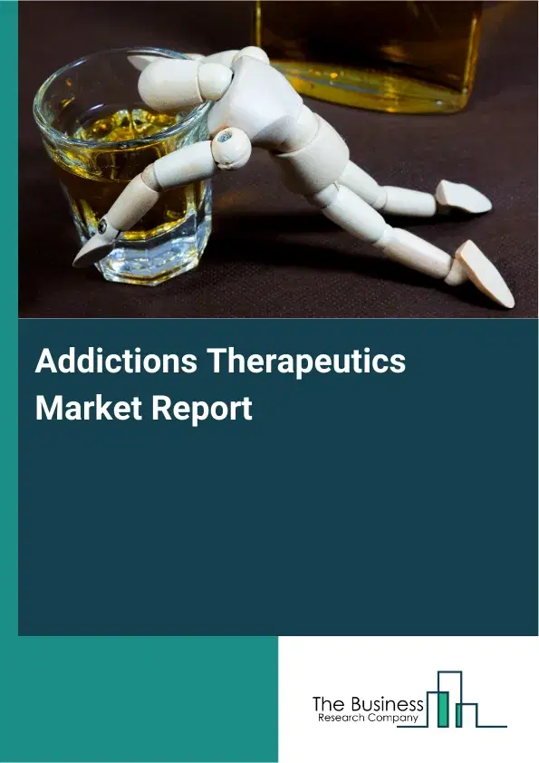 Global Addictions Therapeutics Market Report 2026