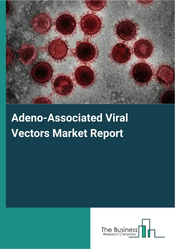 Global Adeno-Associated Viral Vectors Market Report 2026