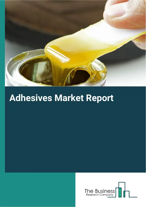 Global Adhesives Market Report 2026