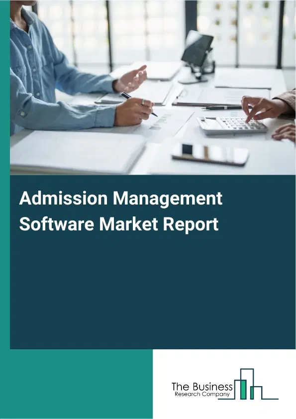 Global Admission Management Software Market Report 2026