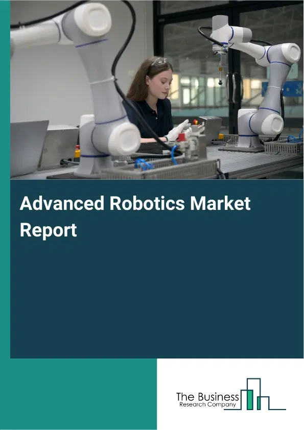 Global Advanced Robotics Market Report 2026