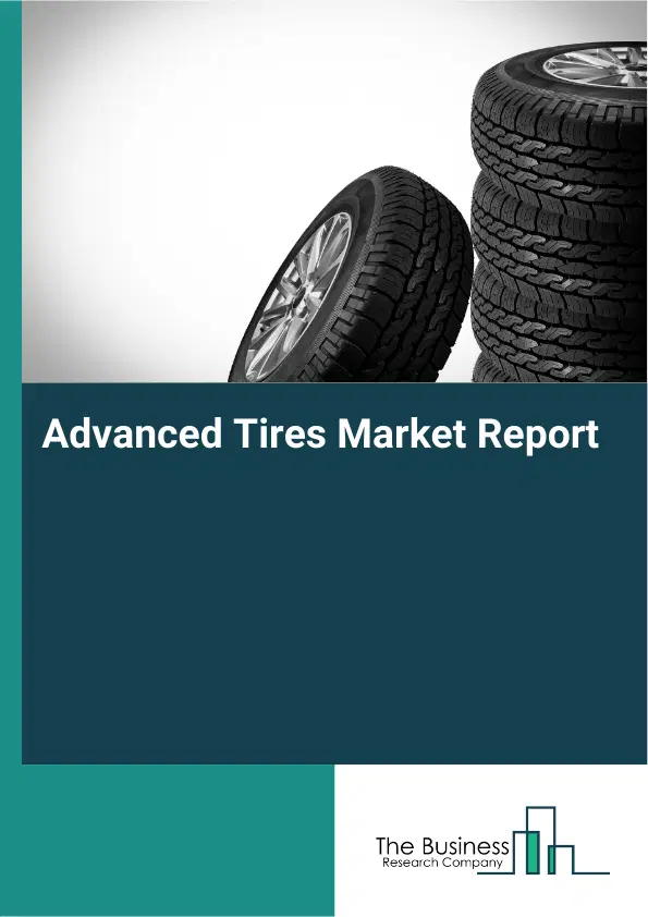 Global Advanced Tires Market Report 2026