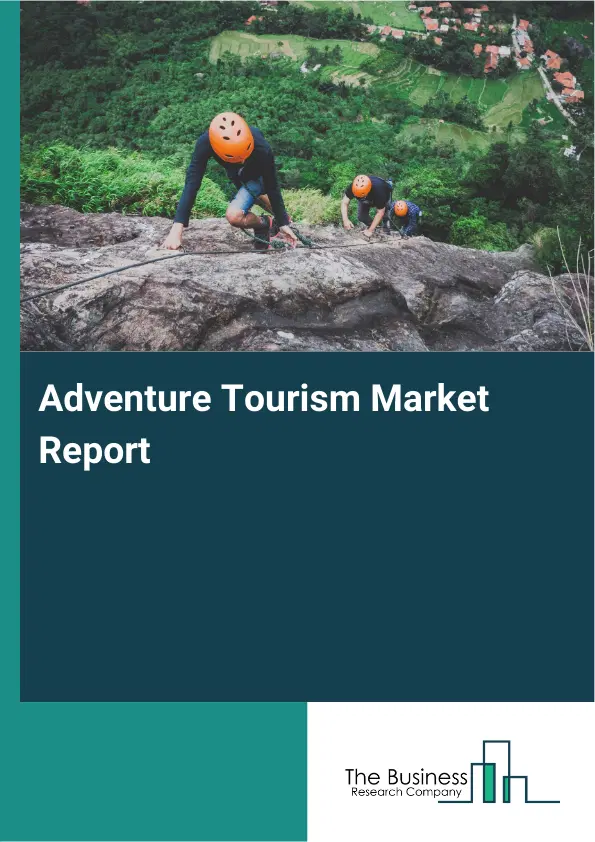 Global Adventure Tourism Market Report 2026