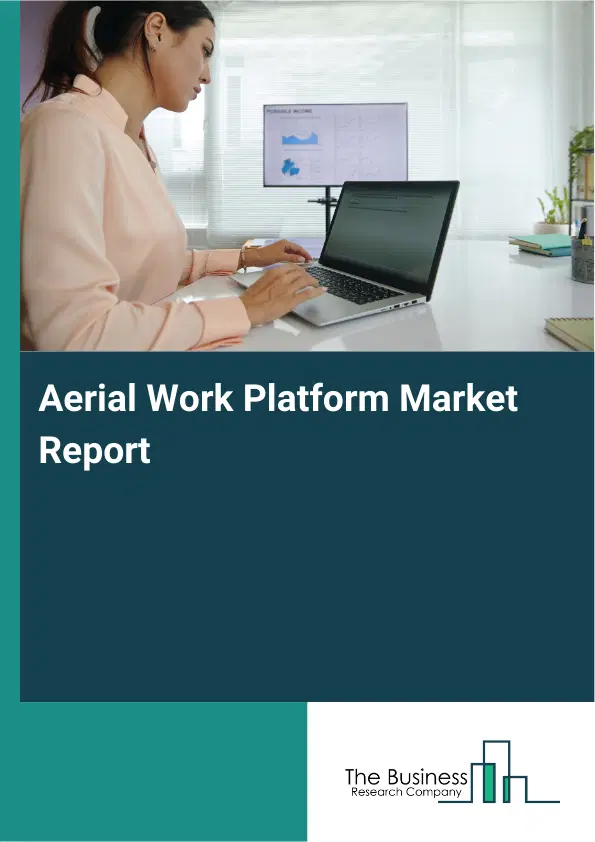 Global Aerial Work Platform Market Report 2026