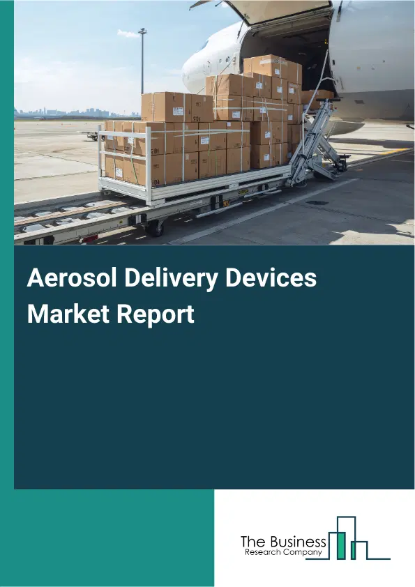 Global Aerosol Delivery Devices Market Report 2026