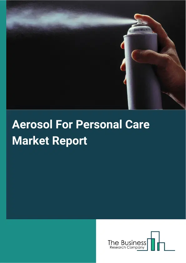 Global Aerosol For Personal Care Market Report 2026