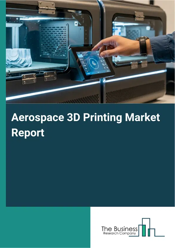 Global Aerospace 3D Printing Market Report 2026