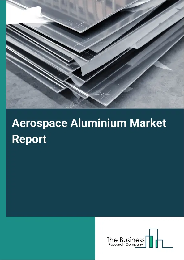 Global Aerospace Aluminium Market Report 2026