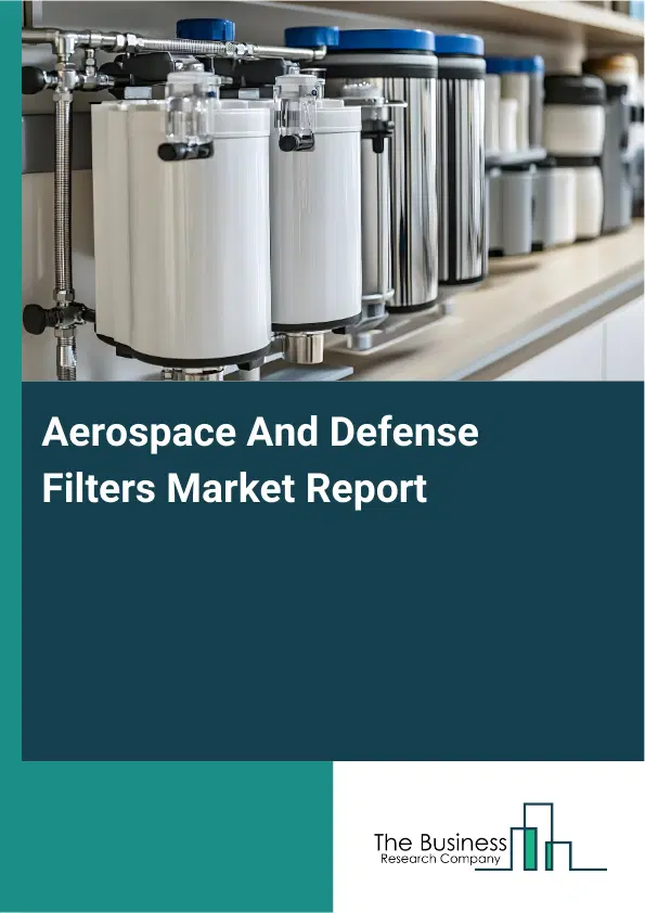 Global Aerospace And Defense Filters Market Report 2026