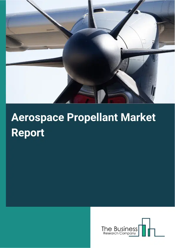 Global Aerospace Propellant Market Report 2026
