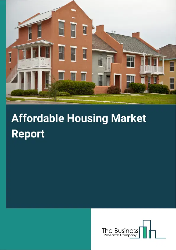 Global Affordable Housing Market Report 2026