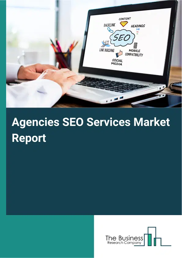 Global Agencies SEO Services Market Report 2026