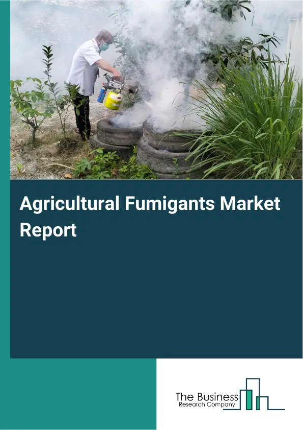 Global Agricultural Fumigants Market Report 2026