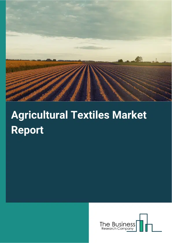 Global Agricultural Textiles Market Report 2026