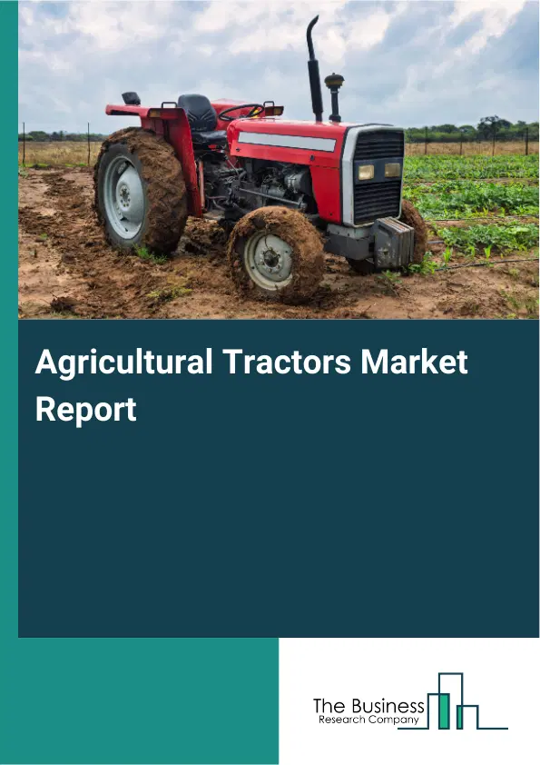 Global Agricultural Tractors Market Report 2026