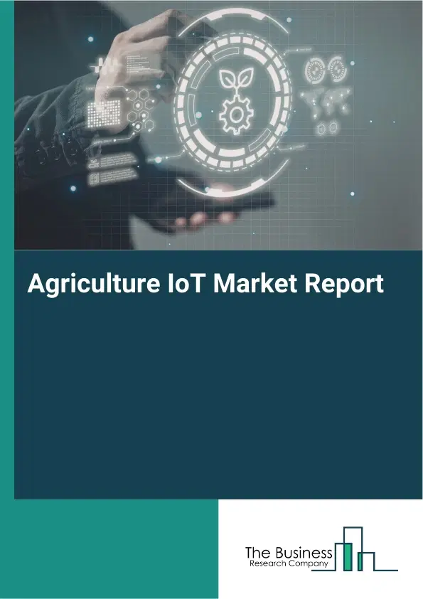 Global Agriculture IoT Market Report 2026
