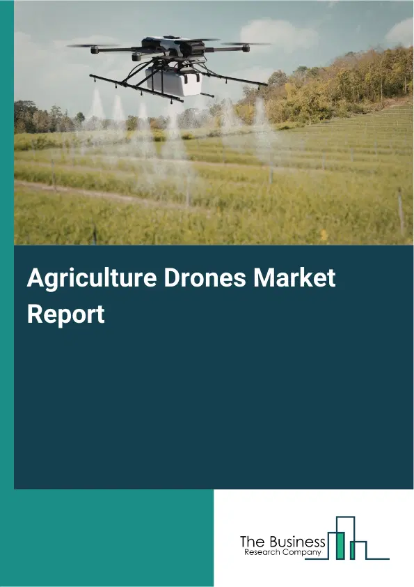 Global Agriculture Drones Market Report 2026