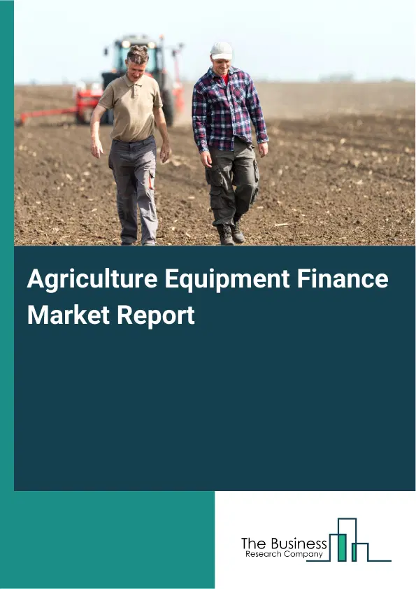 Global Agriculture Equipment Finance Market Report 2026