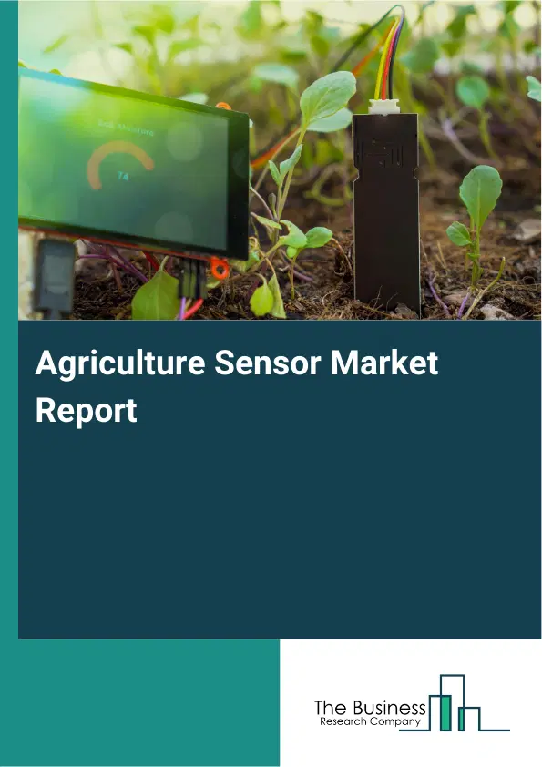 Global Agriculture Sensor Market Report 2026