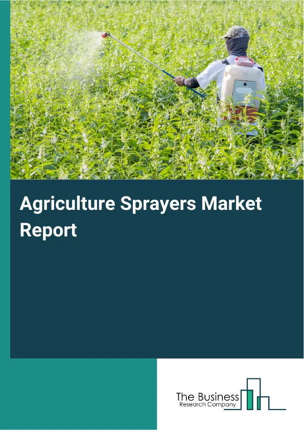 Global Agriculture Sprayers Market Report 2026