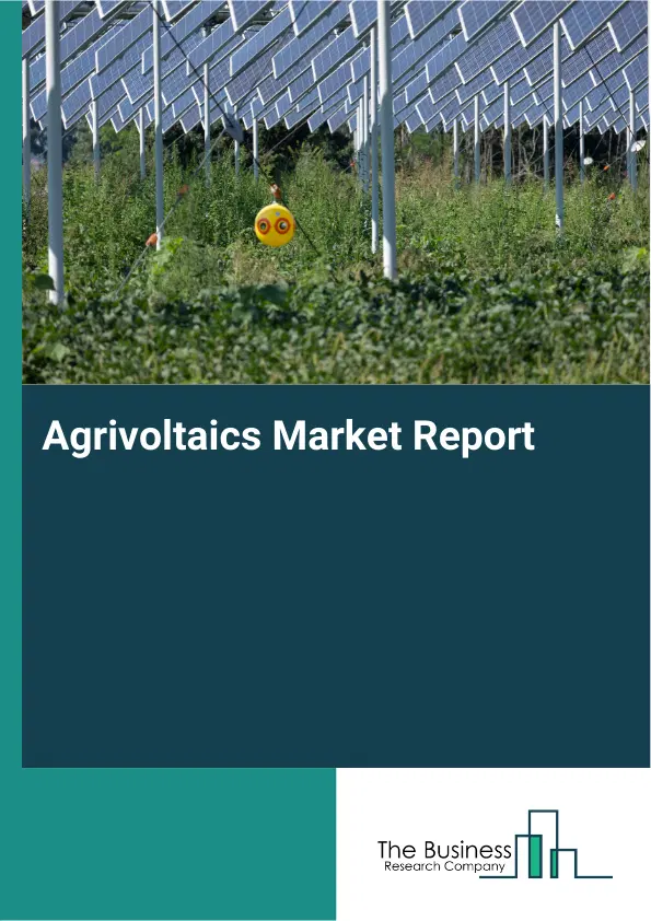 Global Agrivoltaics Market Report 2026