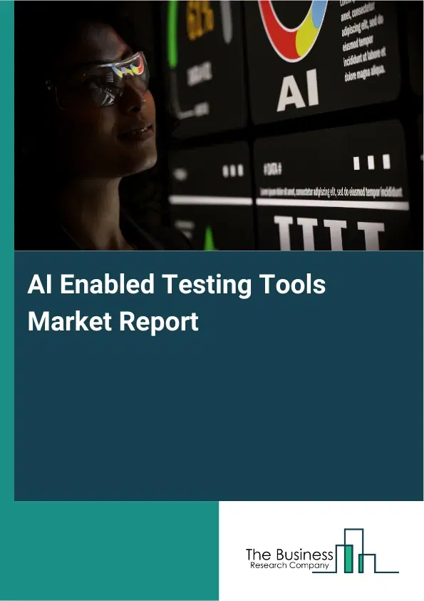 Global AI Enabled Testing Tools Market Report 2026