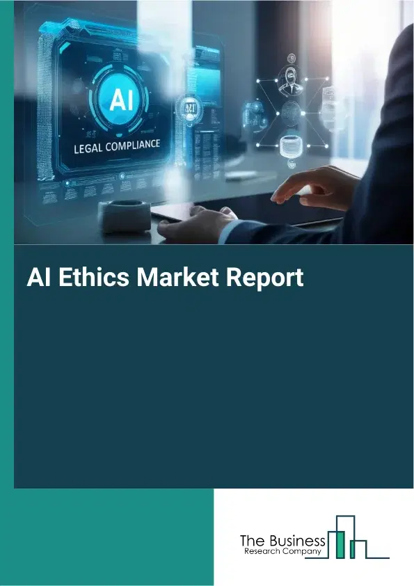 Global AI Ethics Market Report 2026