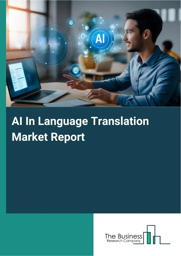 Global AI In Language Translation Market Report 2026
