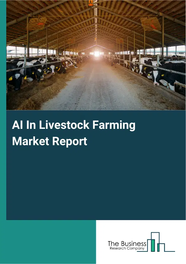 Global AI In Livestock Farming Market Report 2026