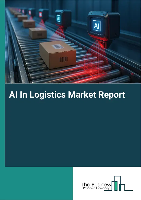 Global AI In Logistics Market Report 2026